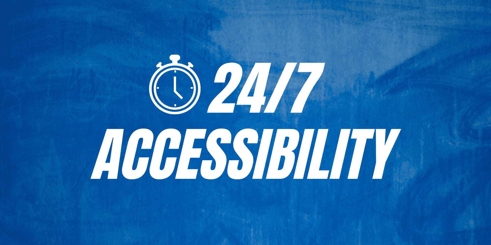 A website has 24/7 Accessibility